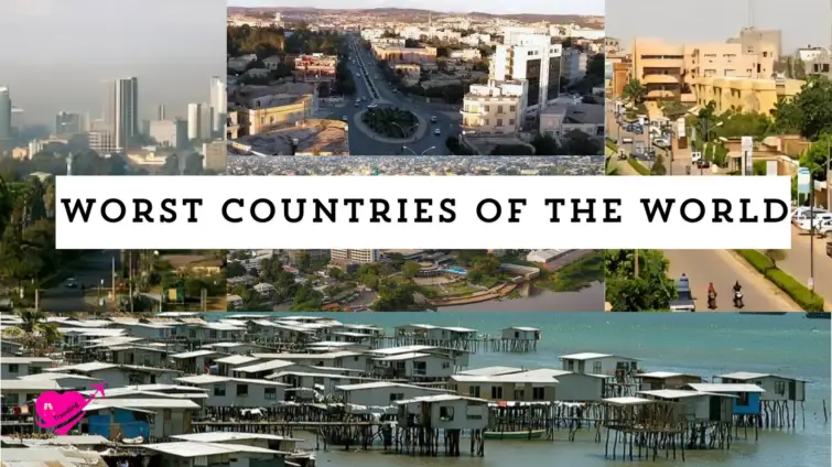 32 Worst Countries of the World To Visit Must Know Before Traveling